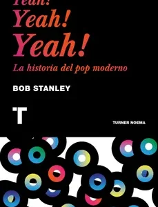 Yeah! Yeah! Yeah! La historia del pop moderno