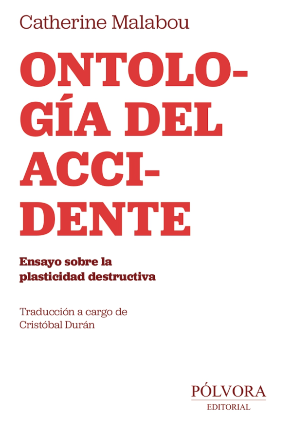 Ontología del accidente. Ensayo sobre la plasticidad destructiva