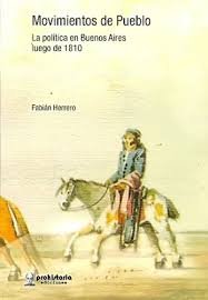 Movimientos de pueblo. La política en Buenos Aires luego de 1810