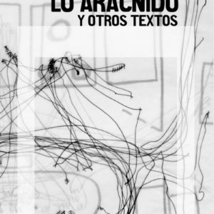 Lo arácnido y otros textos