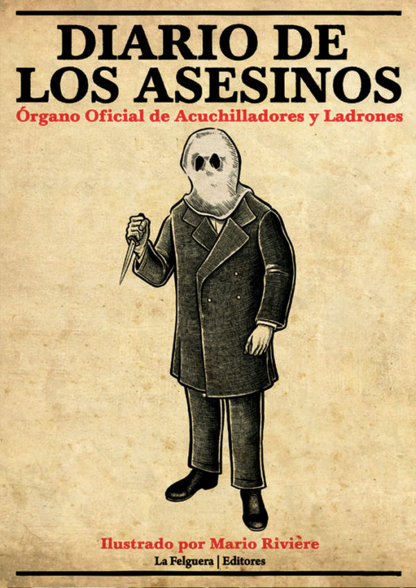 Diario de los asesinos. Órgano Oficial de Acuchilladores y Ladrones