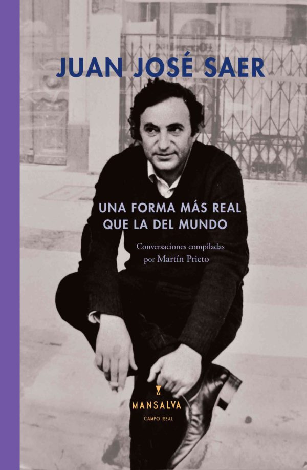 Una forma más real que la del mundo. Conversaciones compiladas por Martín Prieto