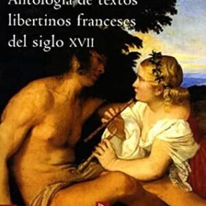 Antología de textos libertinos franceses del siglo XVII