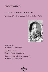Tratado sobre la tolerancia. Con ocasión de la muerte de Jean Calas (1763)