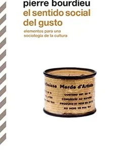 El sentido social del gusto. Elementos para una sociología de la cultura