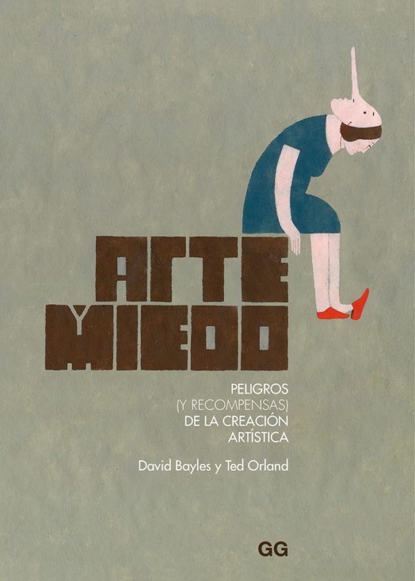 Arte y miedo. Peligros (y recompensas) de la creación artística