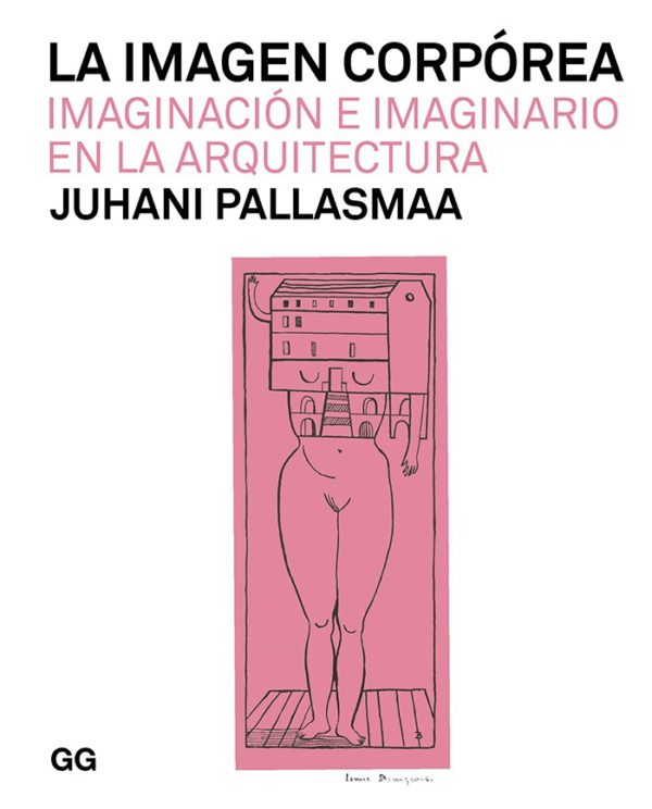 La imagen corpórea. Imaginación e imaginario en la arquitectura