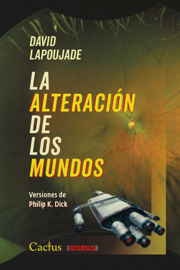 La alteración de los mundos. Versiones de Philip K. Dick