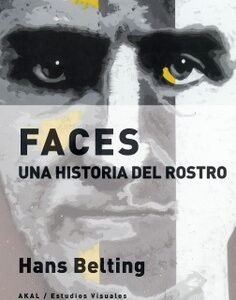 Faces. Una historia del rostro