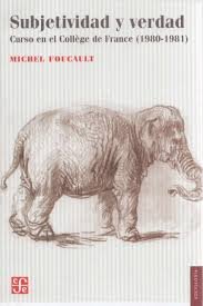 Subjetividad y verdad. Curso en el Collège de France (19080-1981)