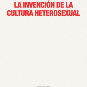 La invención de la cultura heterosexual