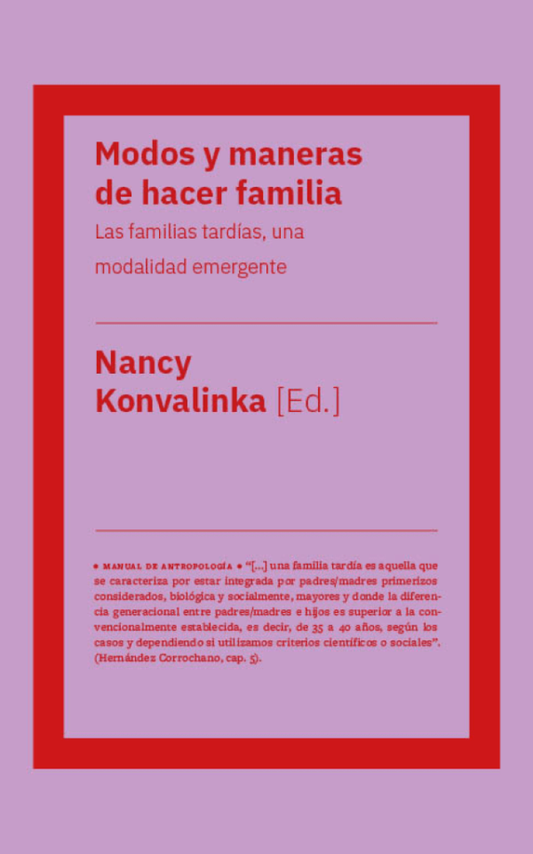 Modos y maneras de hacer familia. Las familias tardías, una modalidad emergente