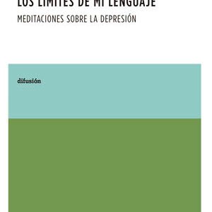 Los límites de mi lenguaje. Meditaciones sobre la depresión