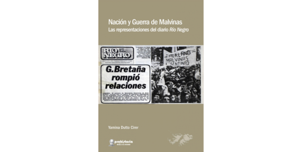 Nación y Guerra de Malvinas: las representaciones del diario Río Negro