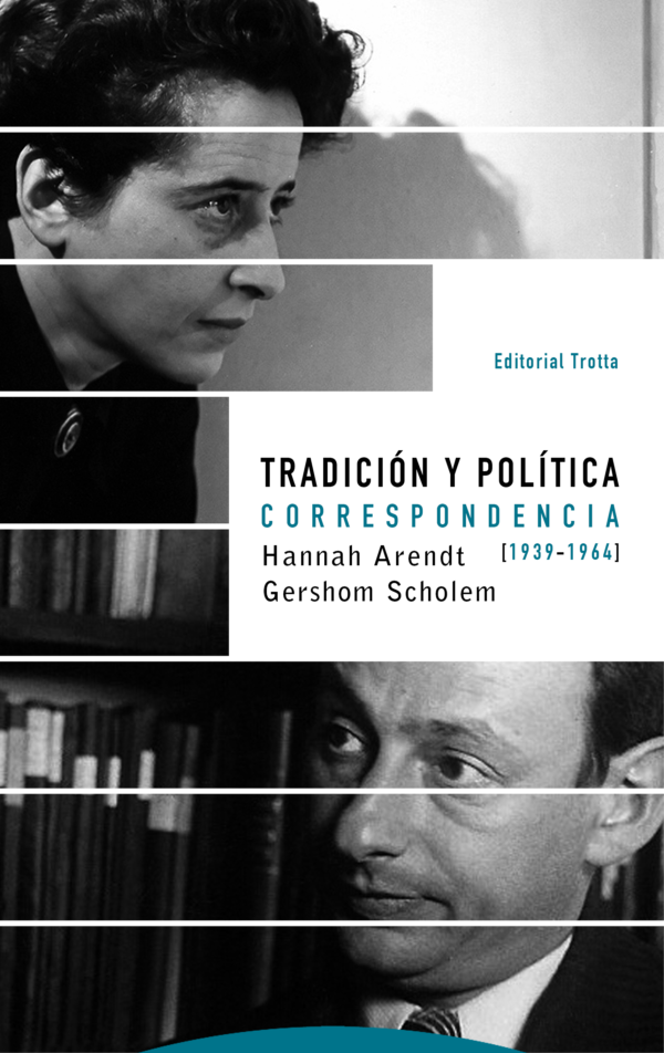 Tradición y política. Correspondencia Arendt-Scholem (1939-1964)