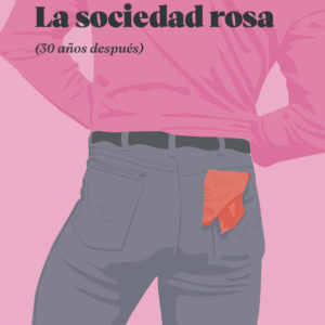 La sociedad rosa (30 años después)