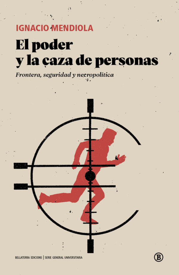 El poder y la caza de personas. Frontera, seguridad y necropolítica