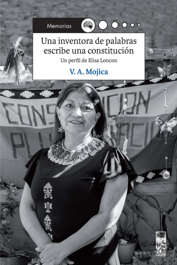 Una inventora de palabras escribe una constitución. Un perfil de Elisa Loncon