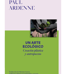 Un arte ecológico. Creación plástica y antropoceno