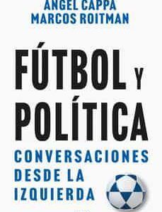 Fútbol y política. Conversaciones desde la izquierda