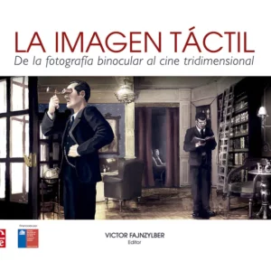 La imagen táctil. De la fotografía binocular al cine tridimensional