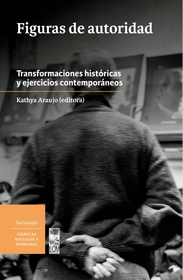 Figuras de autoridad. Transformaciones históricas y ejercicios contemporáneos