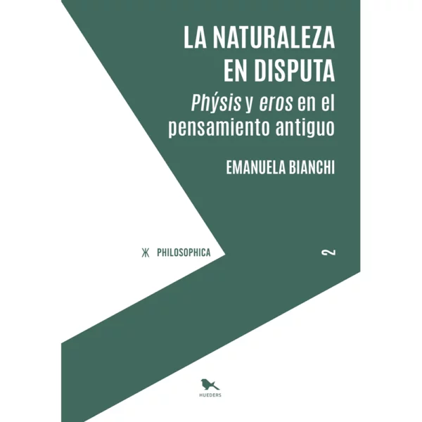 La naturaleza en disputa. Phýsis y eros en el pensamiento antiguo