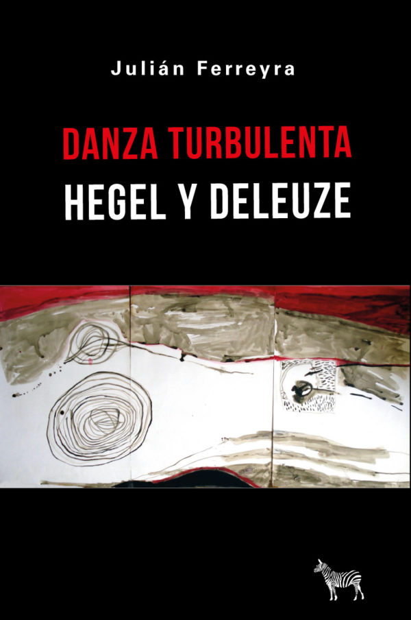 Danza turbulenta. Hegel y Deleuze