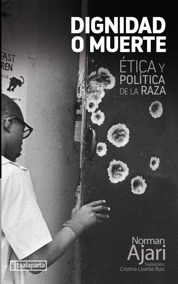 Dignidad o muerte. Ética y política de la raza