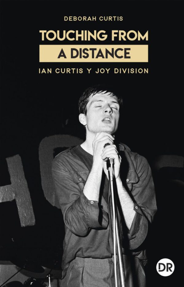 Touching from a Distance. Ian Curtis y Joy Division