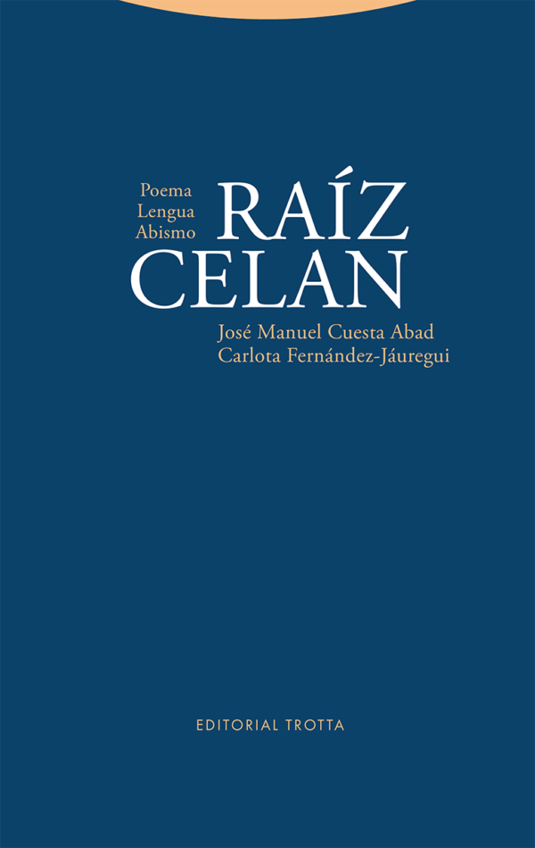 Raíz Celan. Poema - Lengua - Abismo