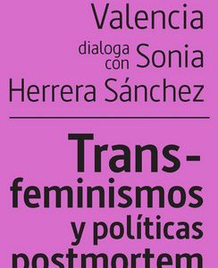 Trans-feminismos y políticas postmortem