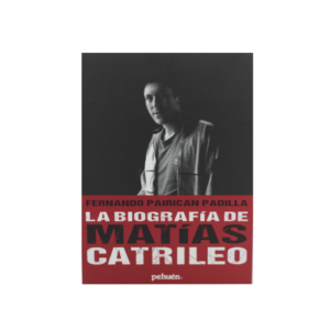 La biografía de Matías Catrileo