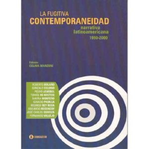 La fugitiva contemporaneidad. Narrativa latinoamericana, 1990-2003