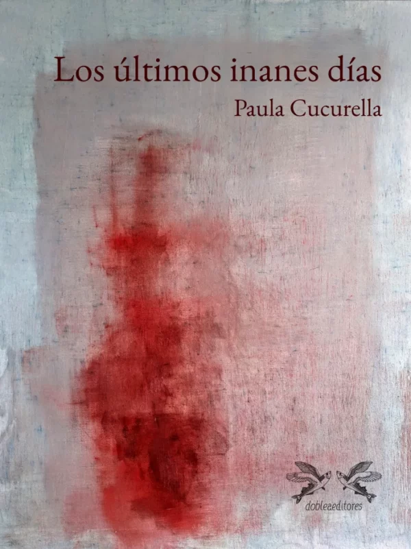 Los últimos inanes días