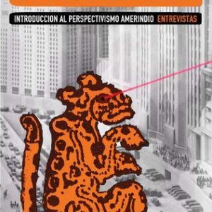 La mirada del jaguar. Introducción al perspectivismo amerindio