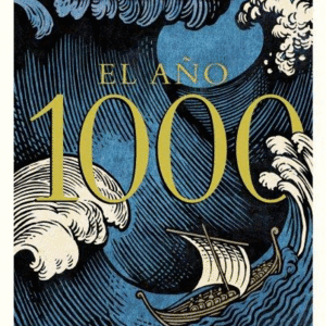 El año 1000. Cómo los primeros exploradores iniciaron la globalización