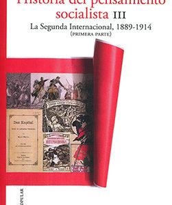 Historia del pensamiento socialista Vol III. La Segunda Internacional 1889-1914 (Primera parte)