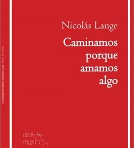 Caminamos porque amamos algo