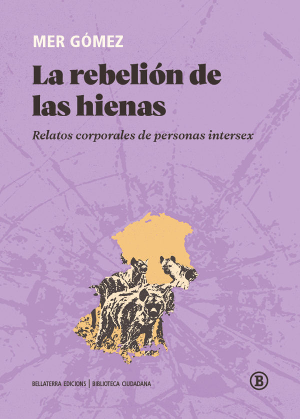 La rebelión de las hienas. Relatos corporales de personas intersex