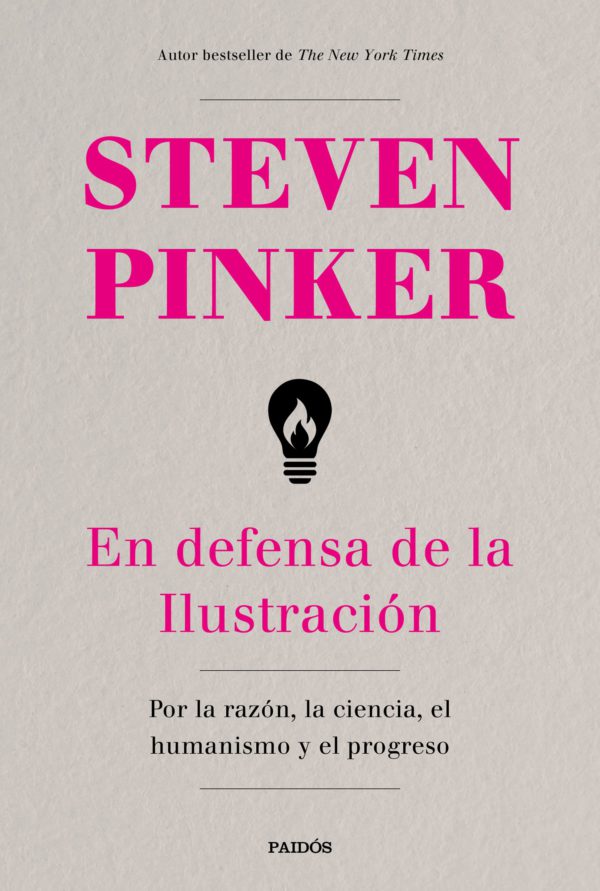 En defensa de la Ilustración. Por la razón, la ciencia, el humanismo y el progreso