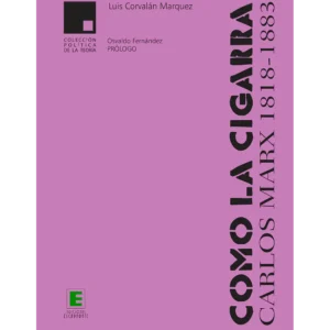 Como la cigarra. Carlos Marx 1818-1883