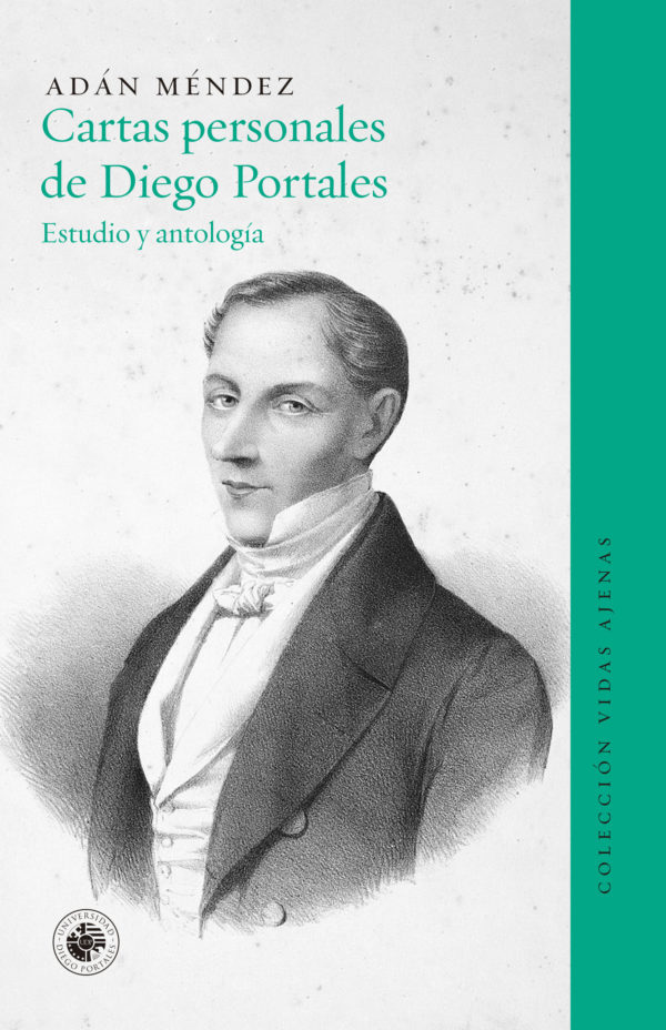 Cartas personales de Diego Portales. Estudio y antología