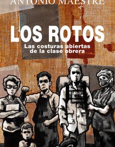 Los rotos. Las costuras abiertas de la clase obrera