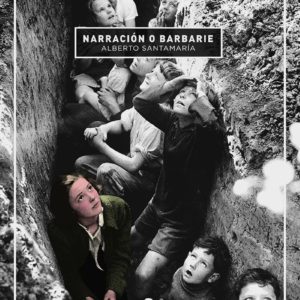 Narración o barbarie. Fragmentos para una lógica de la confusión en tiempos de orden