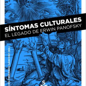 Síntomas culturales. El legado de Erwin Panofsky