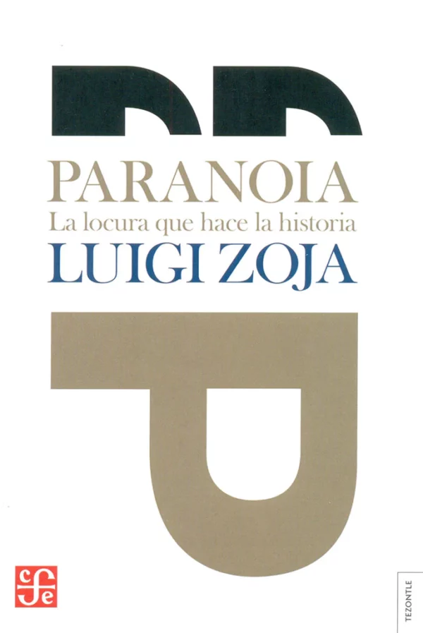 Paranoia. La locura que hace la historia