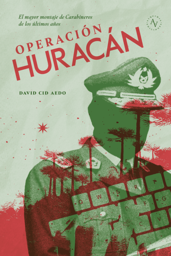 Operación Huracán. El mayor montaje de Carabineros de los últimos años