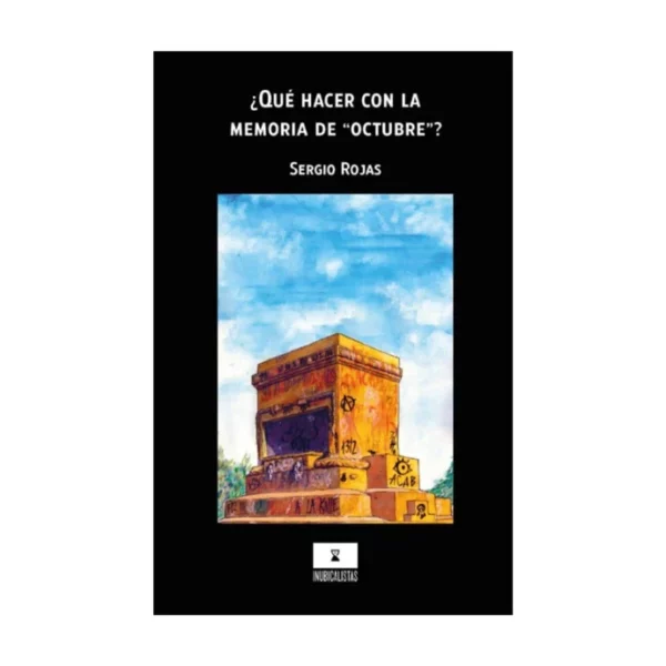 ¿Qué hacer con la memoria de "octubre"?