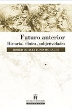 Futuro anterior. Historia, clínica, subjetividades